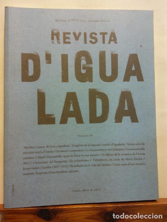 Sammeln von Zeitschriften und Zeitungen: REVISTA D'IGUALADA. N&Uacute;MERO 40. ANOIA ABRIL DE 2012