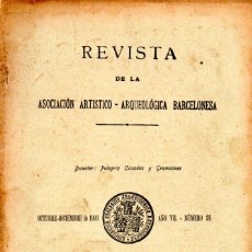 Coleccionismo de Revistas y Periódicos: 23 NÚMEROS REVISTA ASOCIACIÓN ARTÍSTICO ARQUEOLÓGICA BARCELONESA 1903 - 1908 - SEIS AÑOS COMPLETOS
