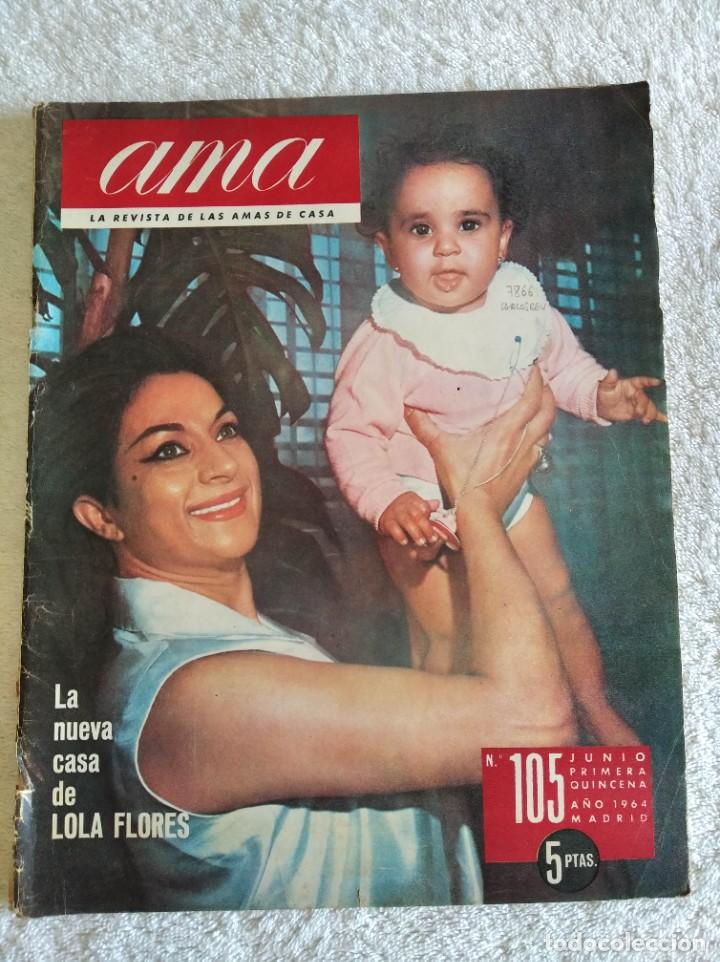 Coleccionismo de revistas y peri&oacute;dicos: REVISTA AMA. N&ordm; 105. JUNIO 1964. LOLA FLORES. HUSSEIN Y MUNA. LA DUQUESA DE ALBA ENTREG&Oacute; EL T.. LEER