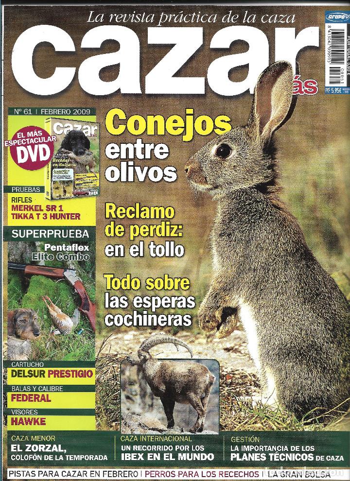 Collection Magazines and Newspapers: CAZAR M&Aacute;S, REVISTA DE CAZA NUM. 61 DE FEBRERO 2009. CONEJOS, RECLAMO PERDIZ... VER SUMARIO