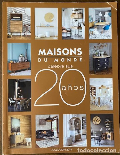 Coleccionismo de Revistas y Peri&oacute;dicos: MAISONS DU MONDE CELEBRA SUS 20 A&Ntilde;OS. 2016 - MUEBLES DECORACI&Oacute;N