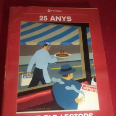 Coleccionismo de Revistas y Periódicos: 25 ANYS AMB ELS LECTORS - EL PERIODICO. Lote 364157096