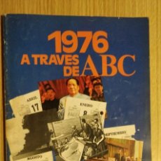 Coleccionismo de Revistas y Periódicos: 1976 A TRAVES DE ABC. PRENSA ESPAÑOLA S.A.. Lote 365943936