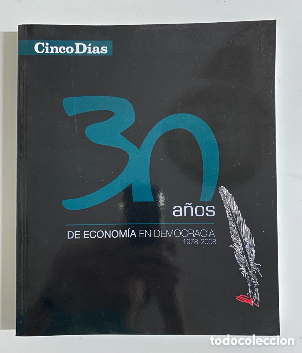 Coleccionismo de revistas y peri&oacute;dicos: CINCO D&Iacute;AS . 30 a&ntilde;os de Econom&iacute;a en Democracia 1978-2008