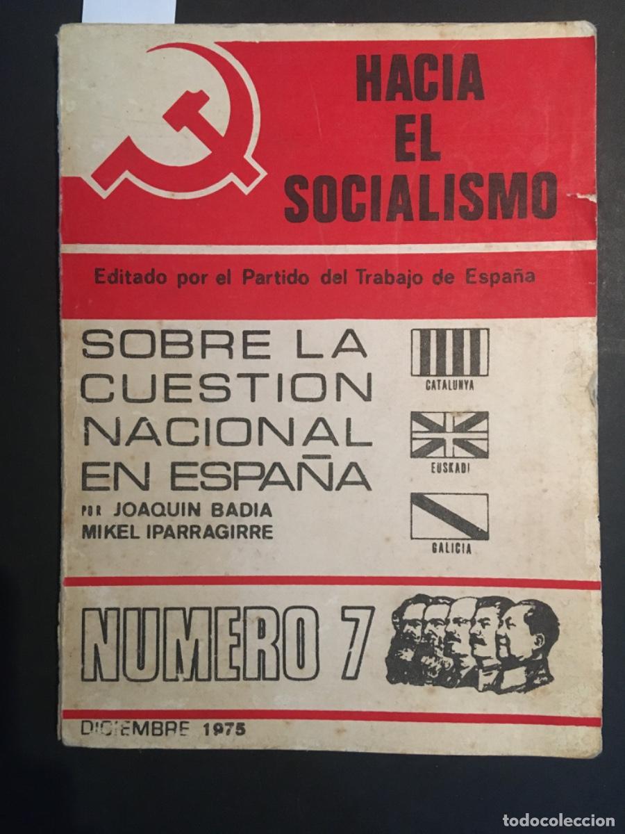 Collectionnisme de Revues et Journaux: REVISTA HACIA EL SOCIALISMO, NUMERO 7, 1975, SOBRE LA CUESTION NACIONAL EN ESPA&Ntilde;A, BADIA IPARRAGIRRE