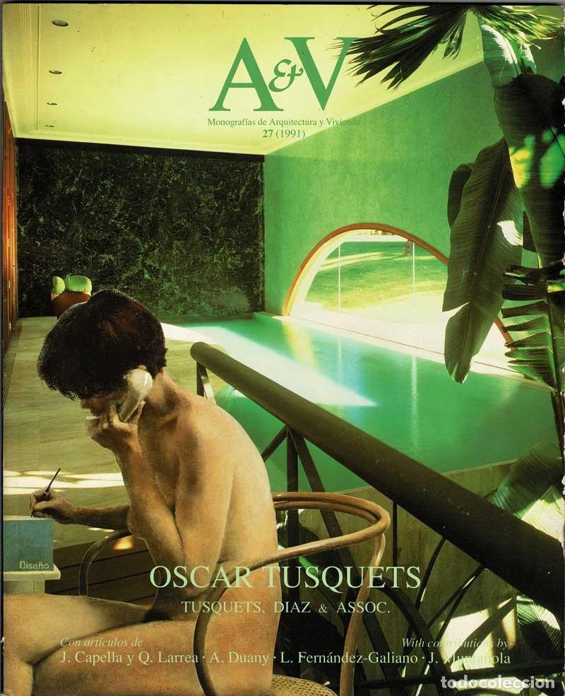 Coleccionismo de Revistas y Peri&oacute;dicos: Revista A&V. Monograf&iacute;as de Arquitectura y Vivienda No. 27. 1991. Oscar Tusquets