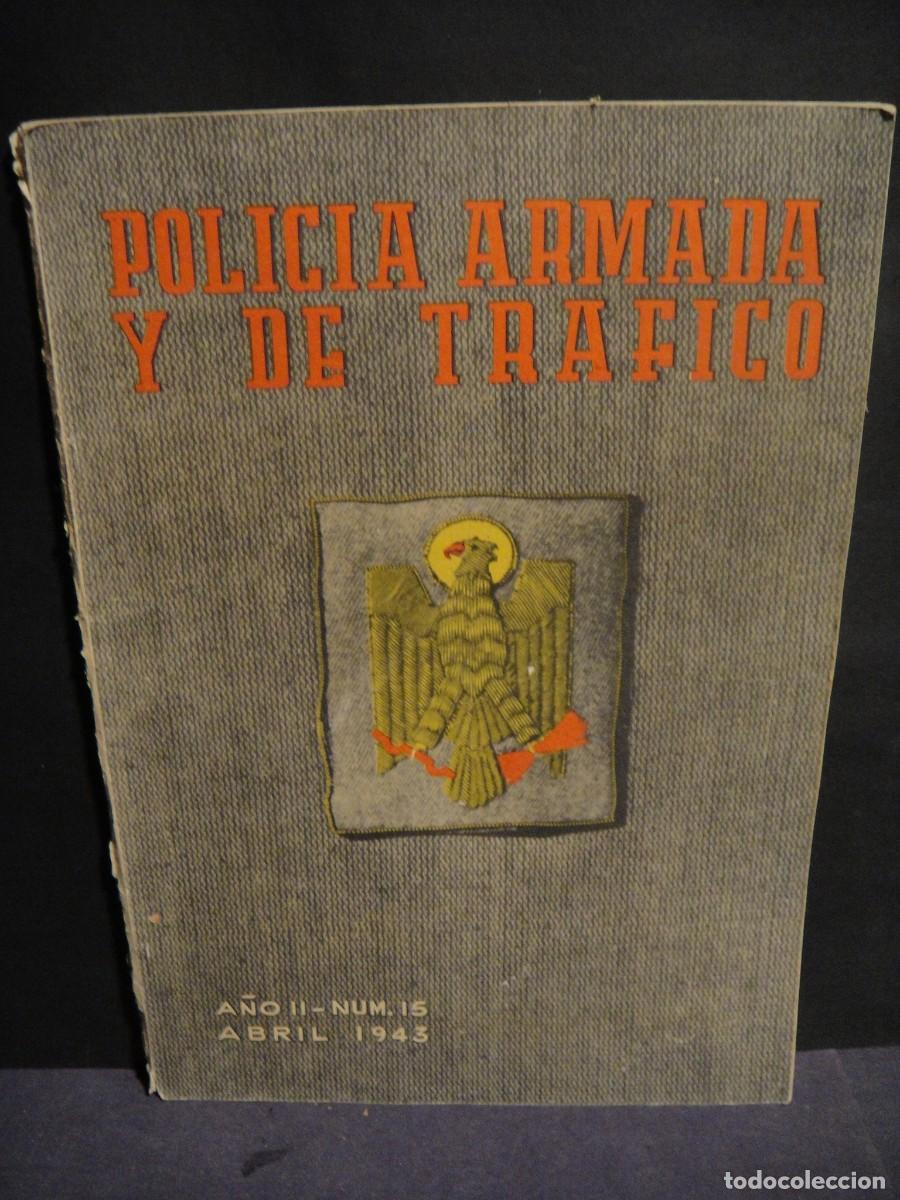 Collezionismo di Riviste e Giornali: policia armada y de trafico n&ordm; 15 , abril de 1943