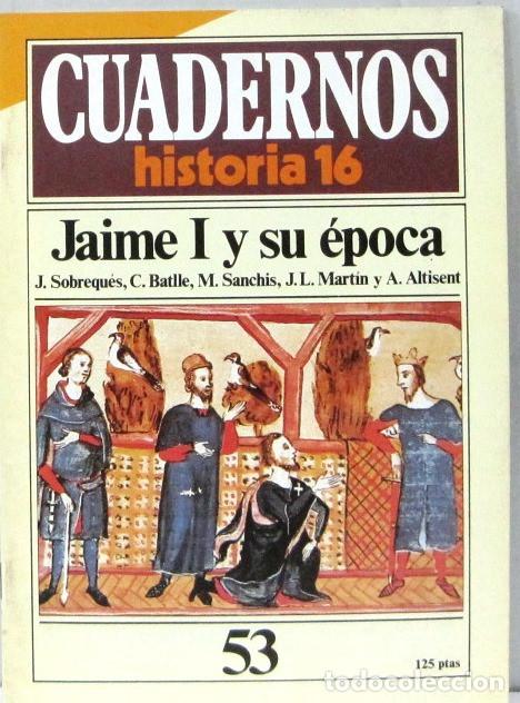 Coleccionismo de Revistas y Peri&oacute;dicos: CUADERNO 16 - N&ordm; 53 - JAIME I Y SU EPOCA - REVISTA