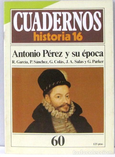 Coleccionismo de Revistas y Peri&oacute;dicos: CUADERNO 16 - N&ordm; 60 - ANTONIO PEREZ Y SU EPOCA - REVISTA