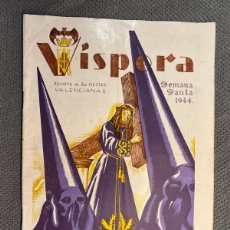 Coleccionismo de Revistas y Periódicos: VISPERA. REVISTA DE LAS FIESTAS VALENCIANAS. SEMANA SANTA (A.1944) GRANDES REPORTAJES EN SU INTERIOR. Lote 374183039