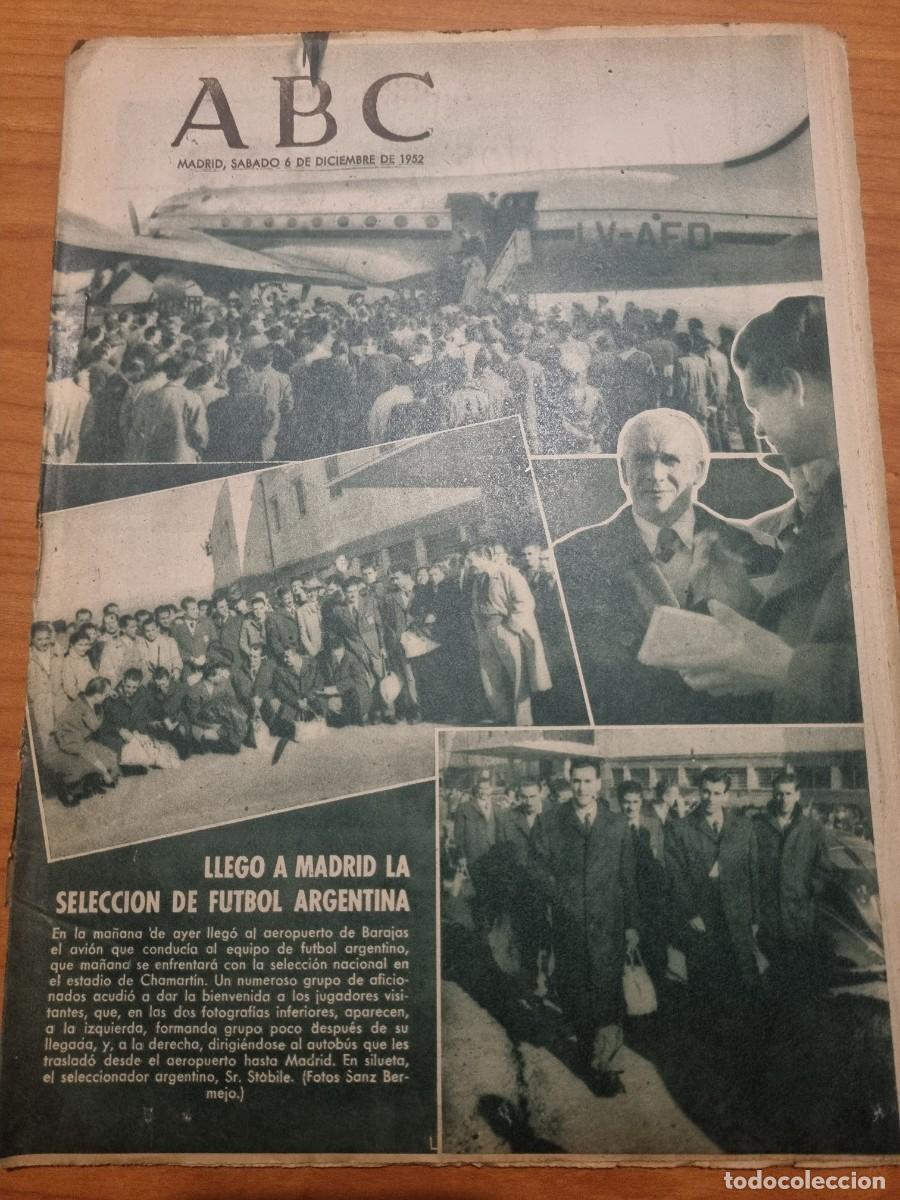 Coleccionismo de Revistas y Peri&oacute;dicos: ABC. MADRID, 6 DICIEMBRE 1952. N&deg; 14589. LLEGO A MADRID LA SELECCION ARGENTINA. LEER.