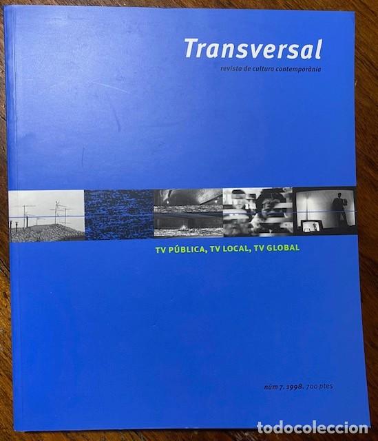 Coleccionismo de Revistas y Peri&oacute;dicos: Revista Transversal de cultura contempor&agrave;nia n&uacute;m 7. 1998 - TV P&uacute;blica, TV Local, TV Global.