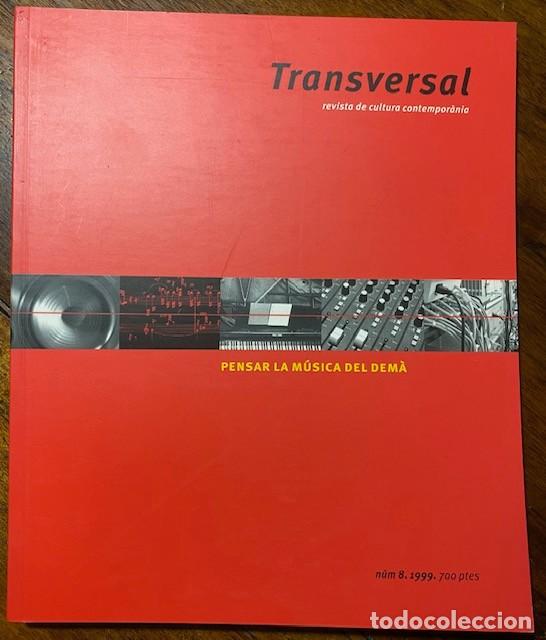 Coleccionismo de Revistas y Peri&oacute;dicos: Revista Transversal de cultura contempor&agrave;nia n&uacute;m 8. 1999 - Pensar la m&uacute;sica del dem&agrave;.