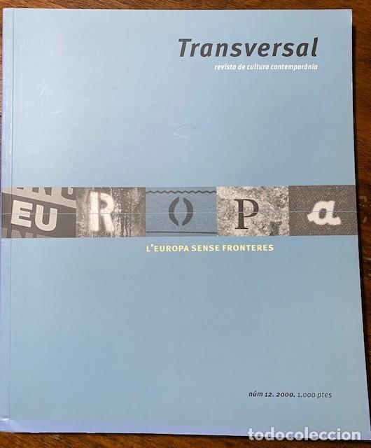 Coleccionismo de Revistas y Peri&oacute;dicos: Revista Transversal de cultura contempor&agrave;nia n&uacute;m 12. 2000 - L'europa sense fronteres.