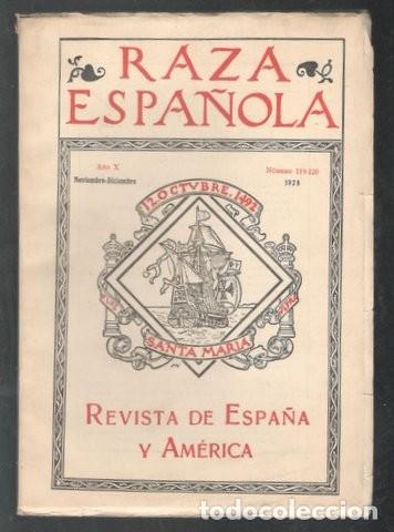 Coleccionismo de Revistas y Peri&oacute;dicos: RAZA ESPA&Ntilde;OLA. Revista de Espa&ntilde;a y Am&eacute;rica. A&ntilde;o X n&ordm; 119 y 120. Noviembre-Diciembre 1922