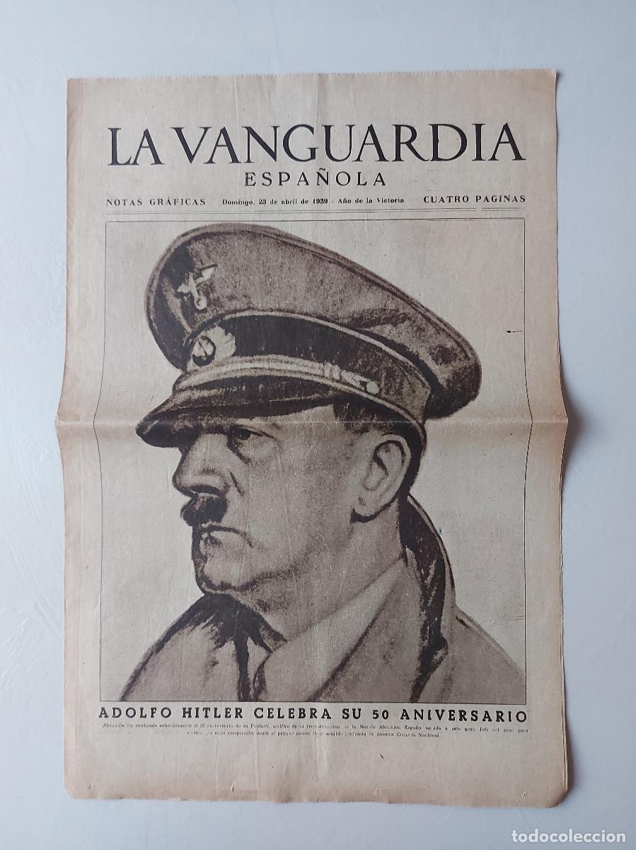 Sammeln von Zeitschriften und Zeitungen: LA VANGUARDIA, 23-04-1939, HITLER CELEBRA SU 50 ANIVERSARIO, CUATRO P&Aacute;GINAS, VER FOTOS