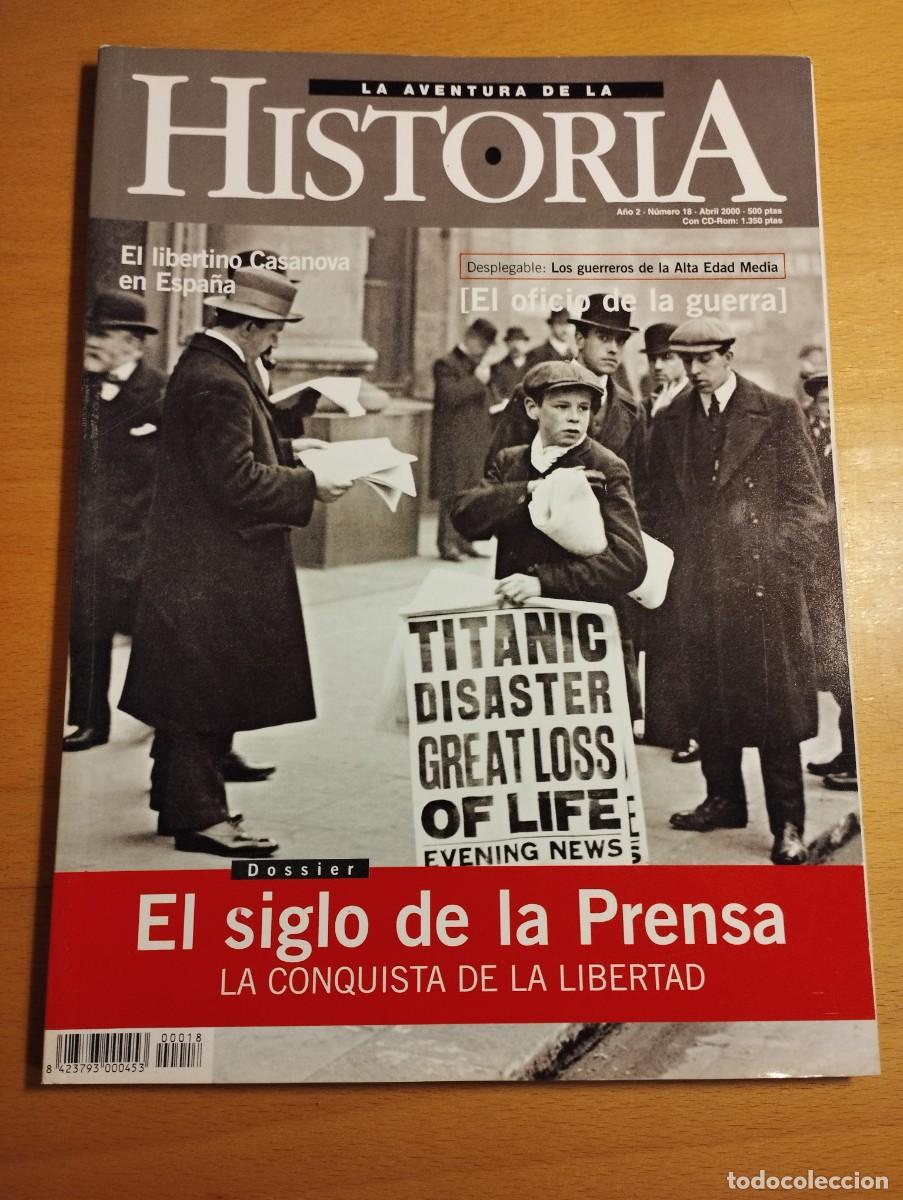 Collectionnisme de Revues et Journaux: LA AVENTURA DE LA HISTORIA N&ordm; 18 (EL SIGLO DE LA PRENSA / EL LIBERTINO CASANOVA EN ESPA&Ntilde;A)