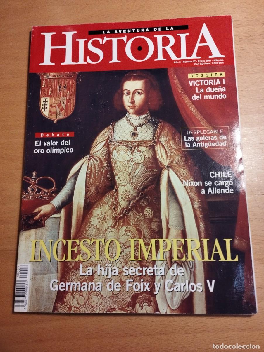 Collection Magazines and Newspapers: LA AVENTURA DE LA HISTORIA N&ordm; 27 (INCESTO IMPERIAL / VICTORIA I. DUE&Ntilde;A DEL MUNDO / NIXON - ALLENDE)