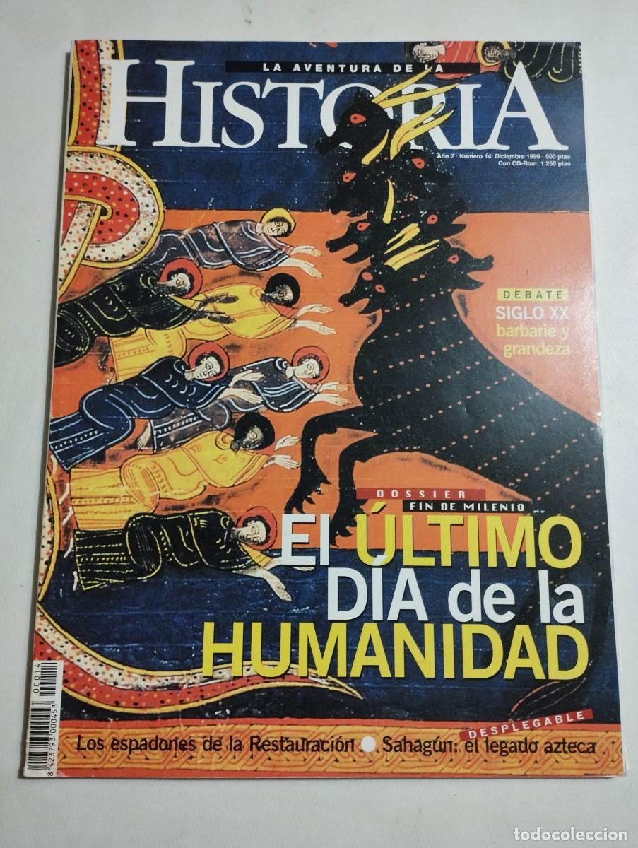 Colecionismo de Revistas e Jornais: LA AVENTURA DE LA HISTORIA N&ordm; 14 (EL &Uacute;LTIMO D&Iacute;A DE LA HUMANIDAD / LOS ESPADONES DE LA RESTAURACI&Oacute;N)