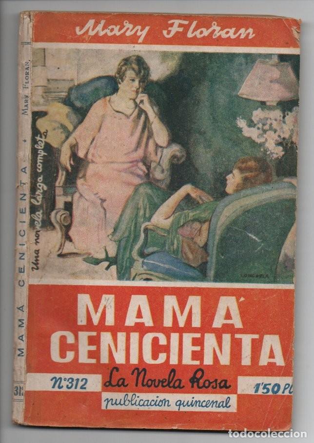 Coleccionismo de Revistas y Peri&oacute;dicos: MAMA CENICIENTA, N.&ordm; 312 DE LA NOVELA ROSA. MARY FLORAN. PORTADA LONGORIA. EDITORIAL JUVENTUD 1937