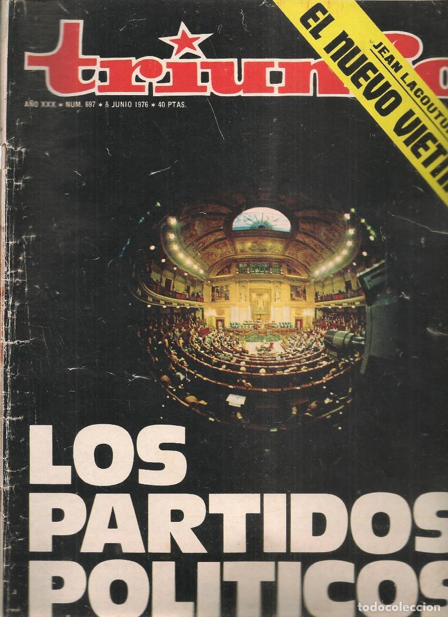Coleccionismo de Revistas y Peri&oacute;dicos: TRIUNFO. N&ordm; 697. LOS PARTIDOS POL&Iacute;TICOS / MATAR A ANTONIO GALA / CASAS VIEJAS. MAYO 1976.(P/B53)