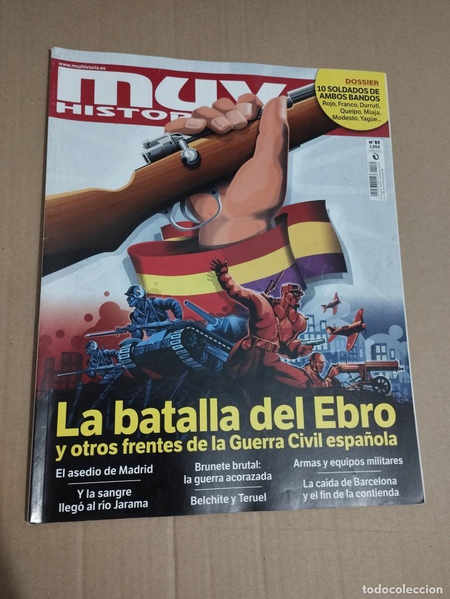 Collectionnisme de Revues et Journaux: REVISTA MUY HISTORIA N&ordm; 85 (LA BATALLA DEL EBRO / EL ASEDIO DE MADRID / BELCHITE Y TERUEL / JARAMA)