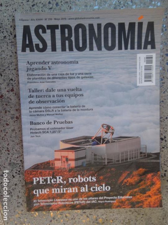 Colecionismo de Revistas e Jornais: ASTRONOMIA REVISTA N&ordm; 239- MAYO 2019- PETER ROBOTS QUE MIRAN AL CIELO