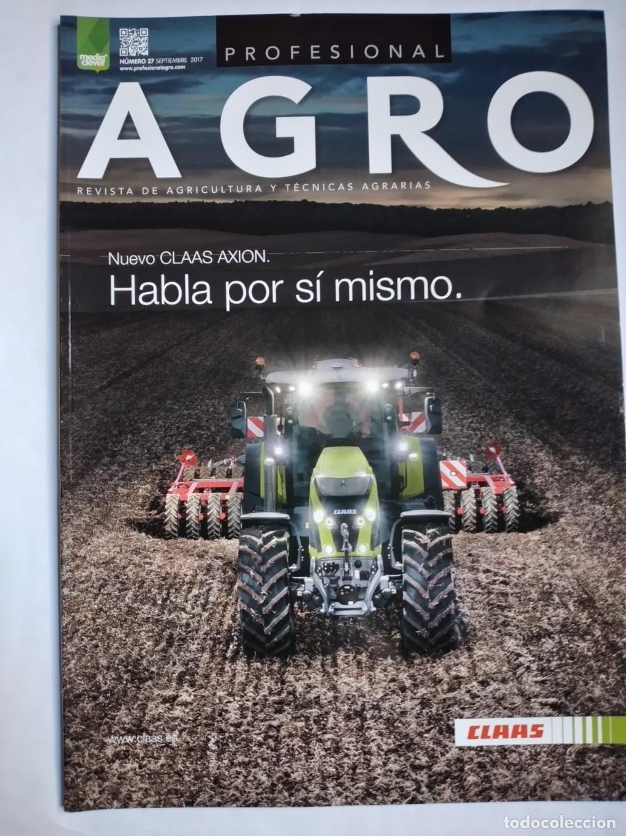 Collection Magazines and Newspapers: AGRO PROFESIONAL REVISTA DE AGRICULTURA Y T&Eacute;CNICAS AGRARIAS N&ordm; 27 2017 CONCESIONARIO KUHN CENTER