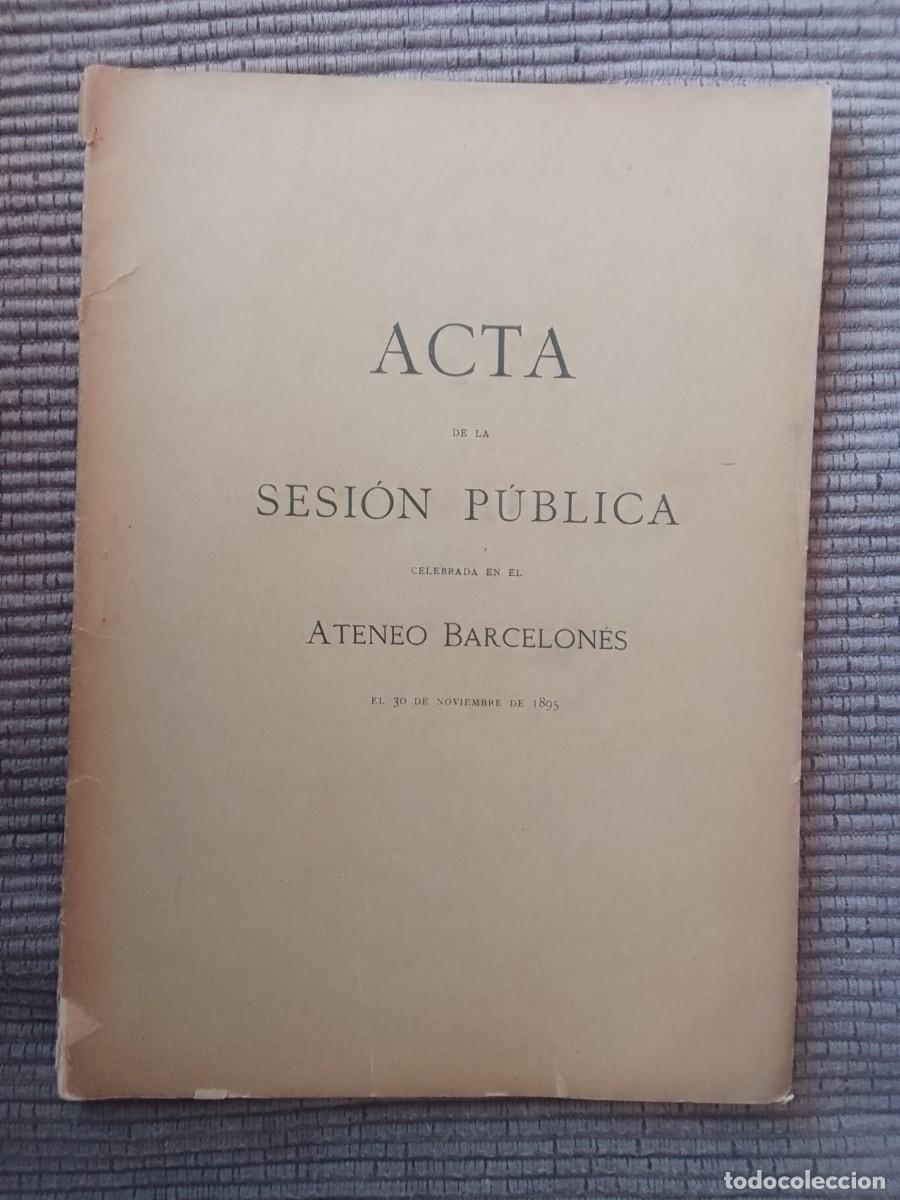 Collectionnisme de Revues et Journaux: ACTA DE LA SESION PUBLICA CELEBRADA EN EL ATENEO BARCELONES EL 30 DE NOVIEMBRE DE 1895.