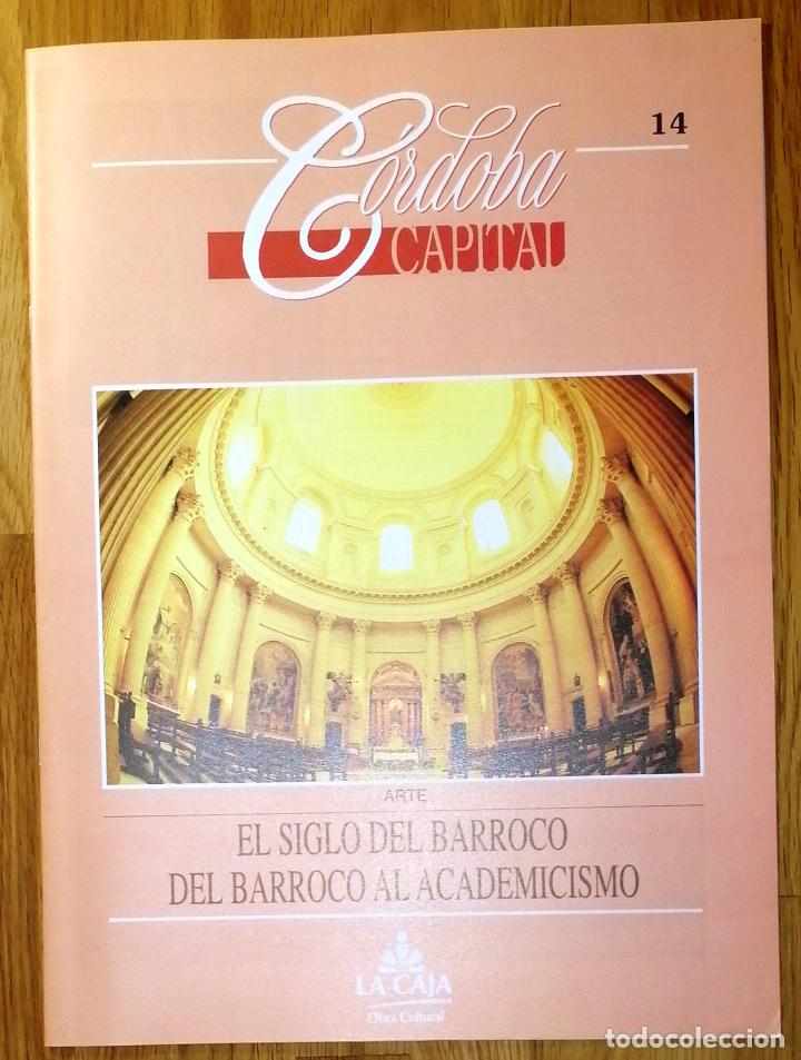 Coleccionismo de Revistas y Peri&oacute;dicos: C&Oacute;RDOBA CAPITAL. 14 : El siglo del Barroco ; Del Barroco al Academicismo (ARTE). - 1993