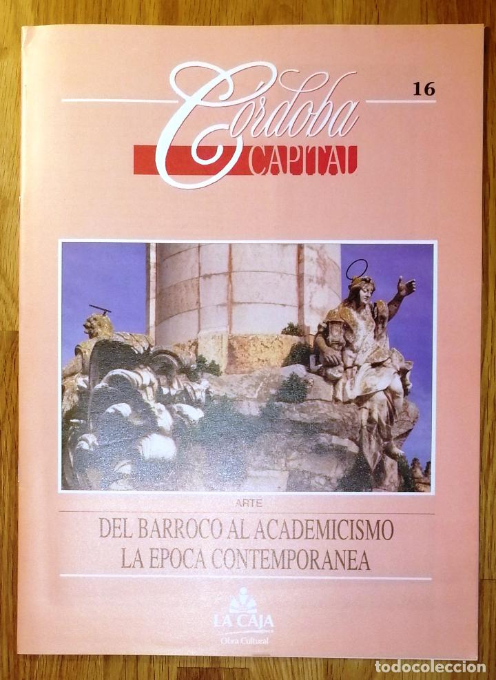Coleccionismo de Revistas y Peri&oacute;dicos: C&Oacute;RDOBA CAPITAL. 16 : Del Barroco al Academicismo ; La &eacute;poca contempor&aacute;nea (ARTE). - 1993