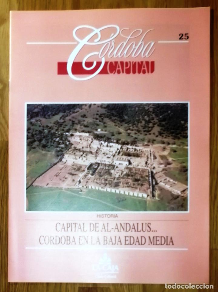 Coleccionismo de Revistas y Peri&oacute;dicos: C&Oacute;RDOBA CAPITAL. 25 : Capital de Al-Andalus... ; C&oacute;rdoba en la Baja Edad Media (HISTORIA). - 1993