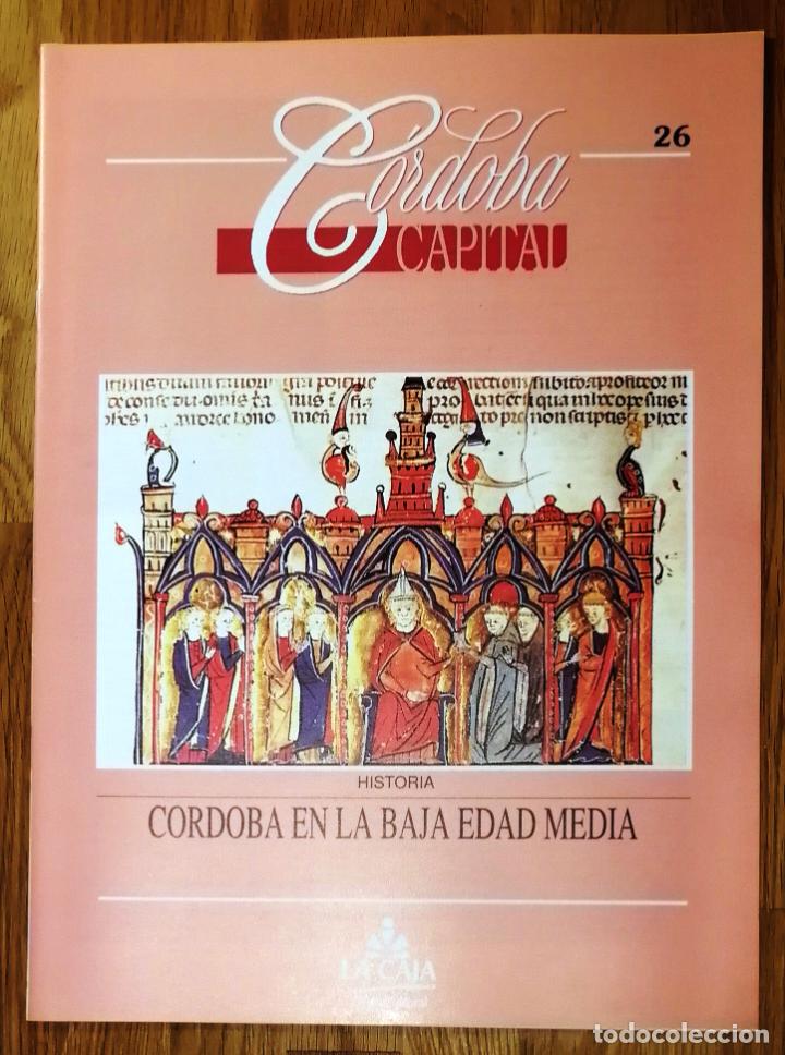 Coleccionismo de Revistas y Peri&oacute;dicos: C&Oacute;RDOBA CAPITAL. 26 : C&oacute;rdoba en la Baja Edad Media (HISTORIA). - 1993