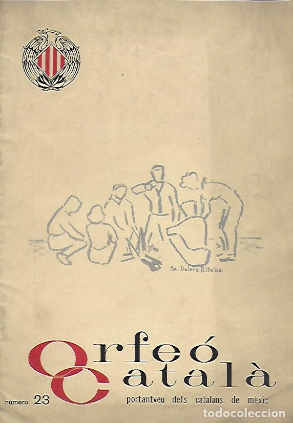 Collection Magazines and Newspapers: Orfeo Catal&agrave; portantveu dels catalans de M&egrave;xic. Any II. n&uacute;m. 23. Maig-Juny 1964. 28x20cm. 26 p.
