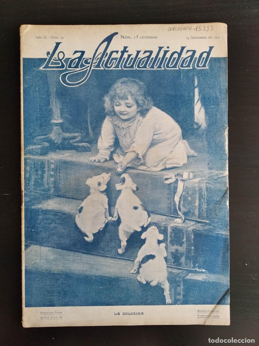 Coleccionismo de revistas y peri&oacute;dicos: LA ACTUALIDAD. N&ordm; 72. A&Ntilde;O 1907. LA FIESTAS DE SANTA B&Aacute;RBARA (BARCELONA). MUERTE DEL REY DE SU.. LEER