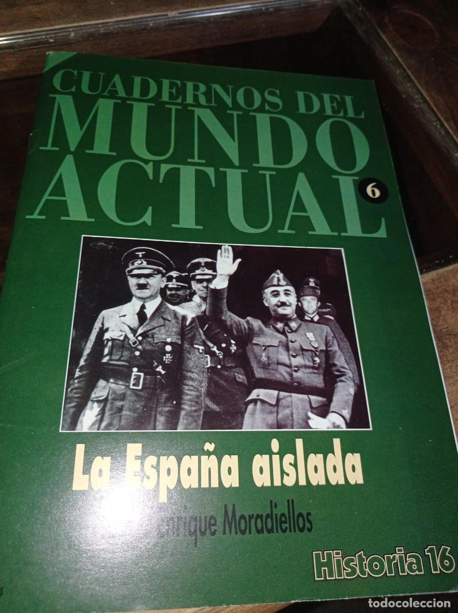 Coleccionismo de revistas y peri&oacute;dicos: CUADERNOS DEL MUNDO ACTUAL - HISTORIA 16 - N&ordm; 6 - LA ESPA&Ntilde;A AISLADA REF. UR MES 10