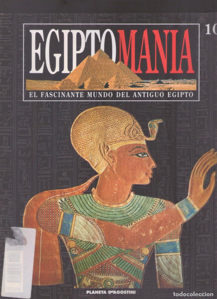Coleccionismo de revistas y peri&oacute;dicos: EGIPTOMANIA El fascinante mundo del antiguo Egipto - Fasc&iacute;culo N&ordm; 10