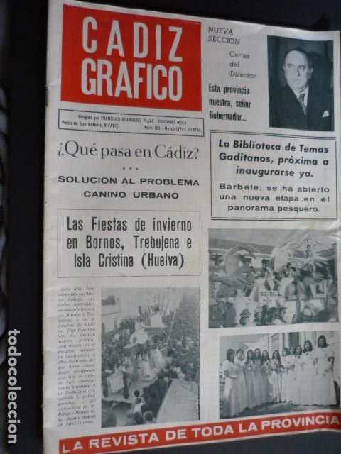 Collezionismo di Riviste e Giornali: REVISTA CADIZ GRAFICO. MARZO 1974. N&ordm; 103. SOLUCION PROBLEMA CANINO, FIESTAS EN BORNOS, BIBLIOTECA