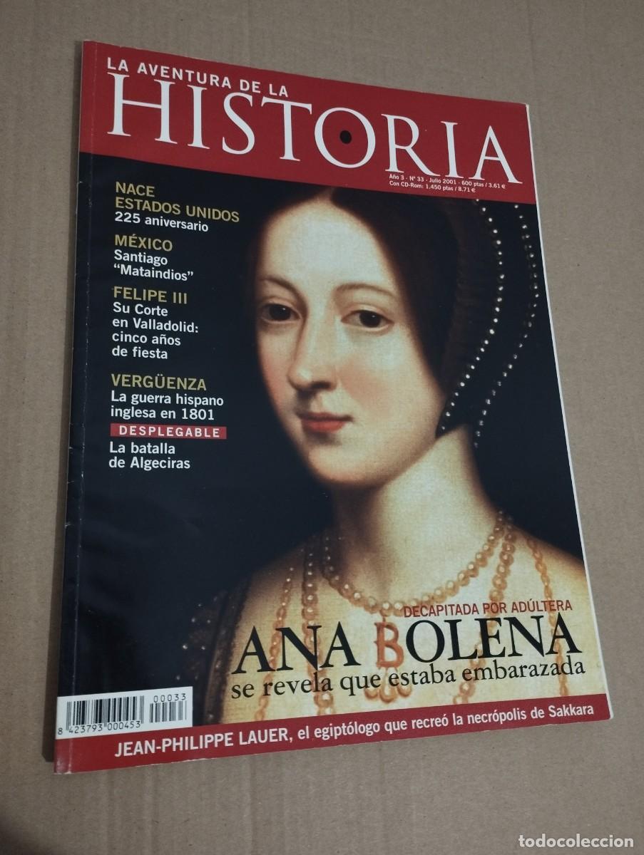 Collection Magazines and Newspapers: REVISTA LA AVENTURA DE LA HISTORIA N&ordm; 33 (ANA BOLENA / FELIPE III / JEAN-PHILIPPE LAUER)
