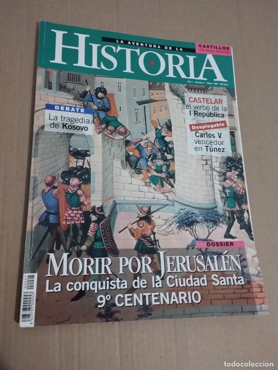 Collectionnisme de Revues et Journaux: REVISTA LA AVENTURA DE LA HISTORIA N&ordm; 7 (MORIR POR JERUSAL&Eacute;N / CASTELAR. EL VERBO DE LA I REP&Uacute;BLICA)