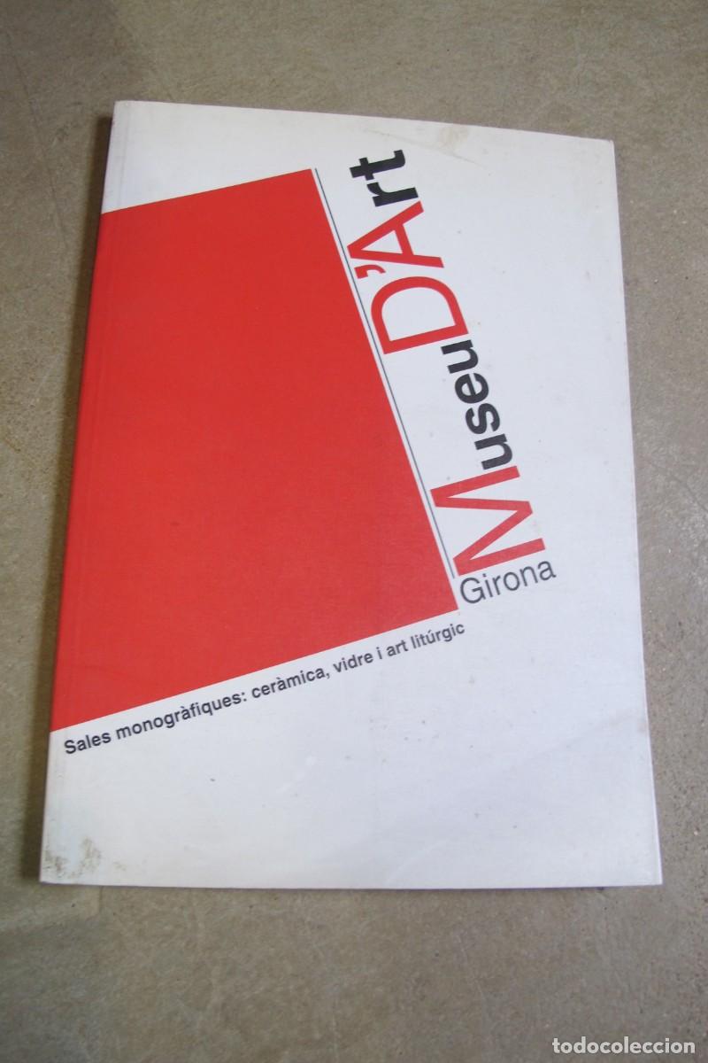 Collection Magazines and Newspapers: GIRONA MUSEU D'ART. SALES MONOGRAFIQUES: CERAMICA, VIDRE I ART LITURGICA