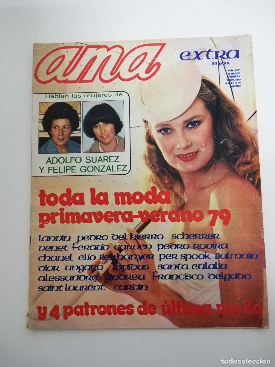 Collezionismo di Riviste e Giornali: REVISTA AMA EXTRA 1979 N&ordm; 462 ADOLFO SUAREZY FELIPE GONZALEZ, MODA PRIMAVERA-VERANO 79