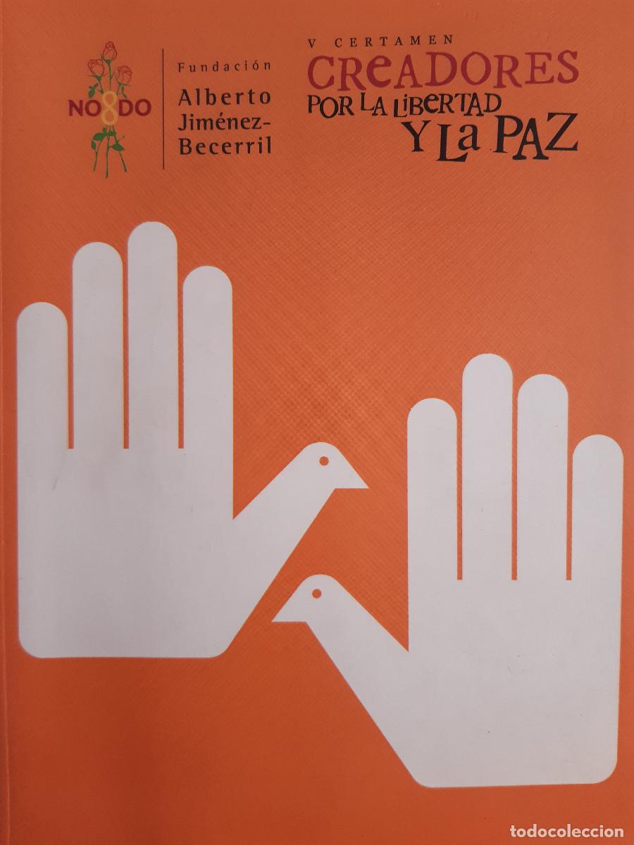 Coleccionismo de Revistas y Peri&oacute;dicos: V CERTAMEN CREADORES DE LA LIBERTAD Y LA PAZ ALBERTO JIMENEZ BECERRIL 2011 EC TM