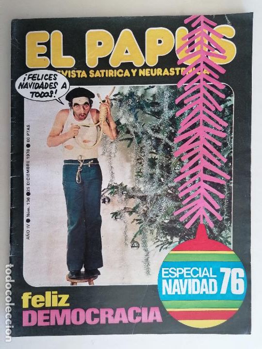 Coleccionismo de Revistas y Peri&oacute;dicos: REVISTA EL PAPUS, SATIRICA Y NEURASTENICA, FELIZ DEMOCRACIA, N&ordm; 136, DICIEMBRE 1976