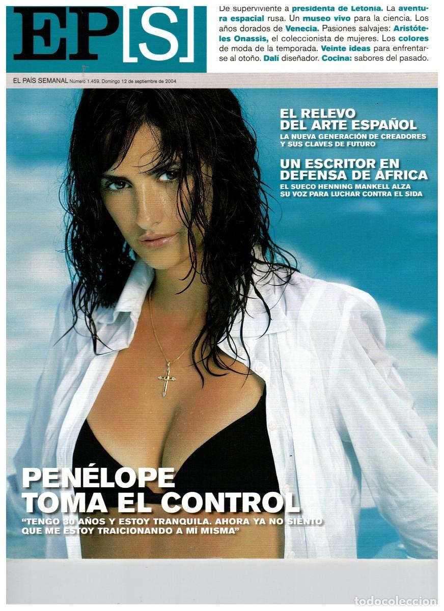 Coleccionismo de Revistas y Peri&oacute;dicos: EPS 2004 PEN&Eacute;LOPE CRUZ. VAIRA VIKE-FREIBERGA. HENNING MANKELL. ONASIS Y TINA LIVANOS. SERGIO PREGO.