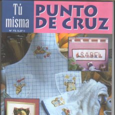Coleccionismo de Revistas y Periódicos: TU MISMA. PUNTO DE CRUZ Nº 73 - ”COSTURA, PUNTO DE CRUZ, GANCHILLO, ETC...”. Lote 394191359