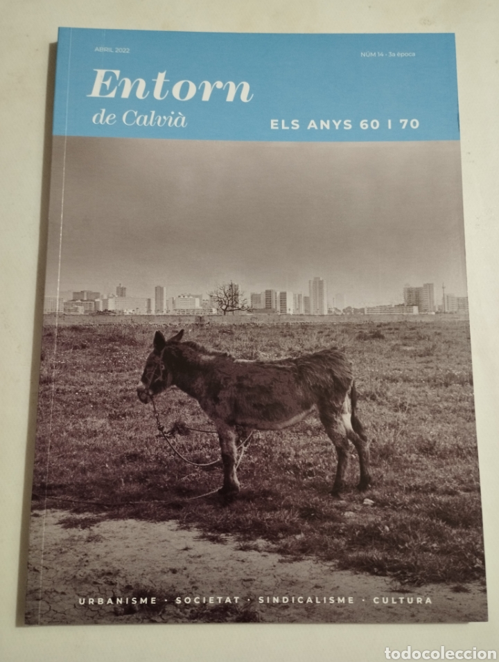 Collezionismo di Riviste e Giornali: ELS ANYS DEL TARDOFRANQUISME A CALVI&Agrave; (REVISTA ENTORN DE CALVI&Agrave; ABRIL 2022. ELS ANYS 60 I 70)