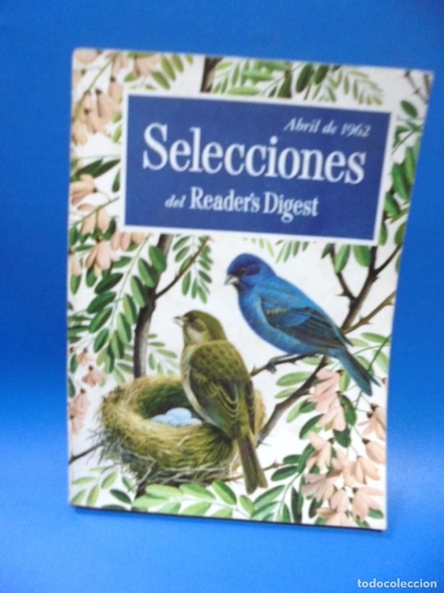 Collection Magazines and Newspapers: SELECCIONES DEL READER&acute;S DIGEST. ABRIL 1962. LA REVISTA MAS LEIDA DEL MUNDO. LEER. VER FOTOS.