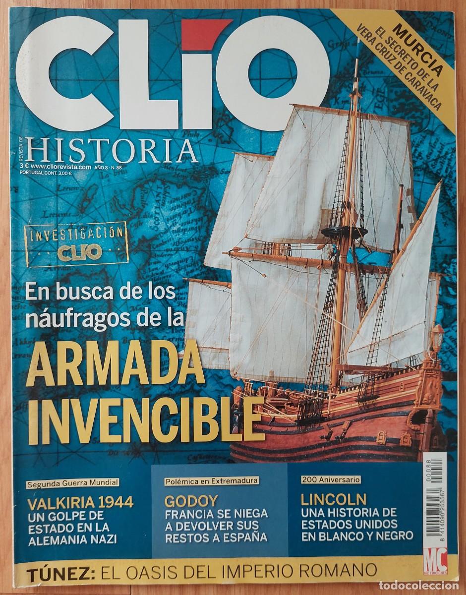 Collezionismo di Riviste e Giornali: Cl&iacute;o n&ordm; 88. Armada Invencible, Valkiria 1944, Restos de Godoy, Lincoln, T&uacute;nez en el Imperio romano