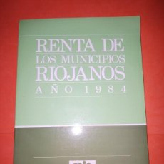 Coleccionismo de Revistas y Periódicos: RENTA DE LOS MUNICIPIOS RIOJANOS AÑO 1984. CAJA DE AHORROS DE ZARAGOZA ARAGÓN Y RIOJA